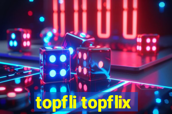 topfli topflix